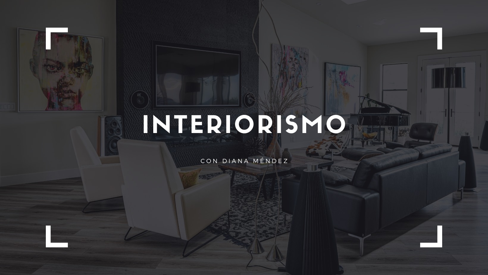 Interiorismo con Diana Méndez