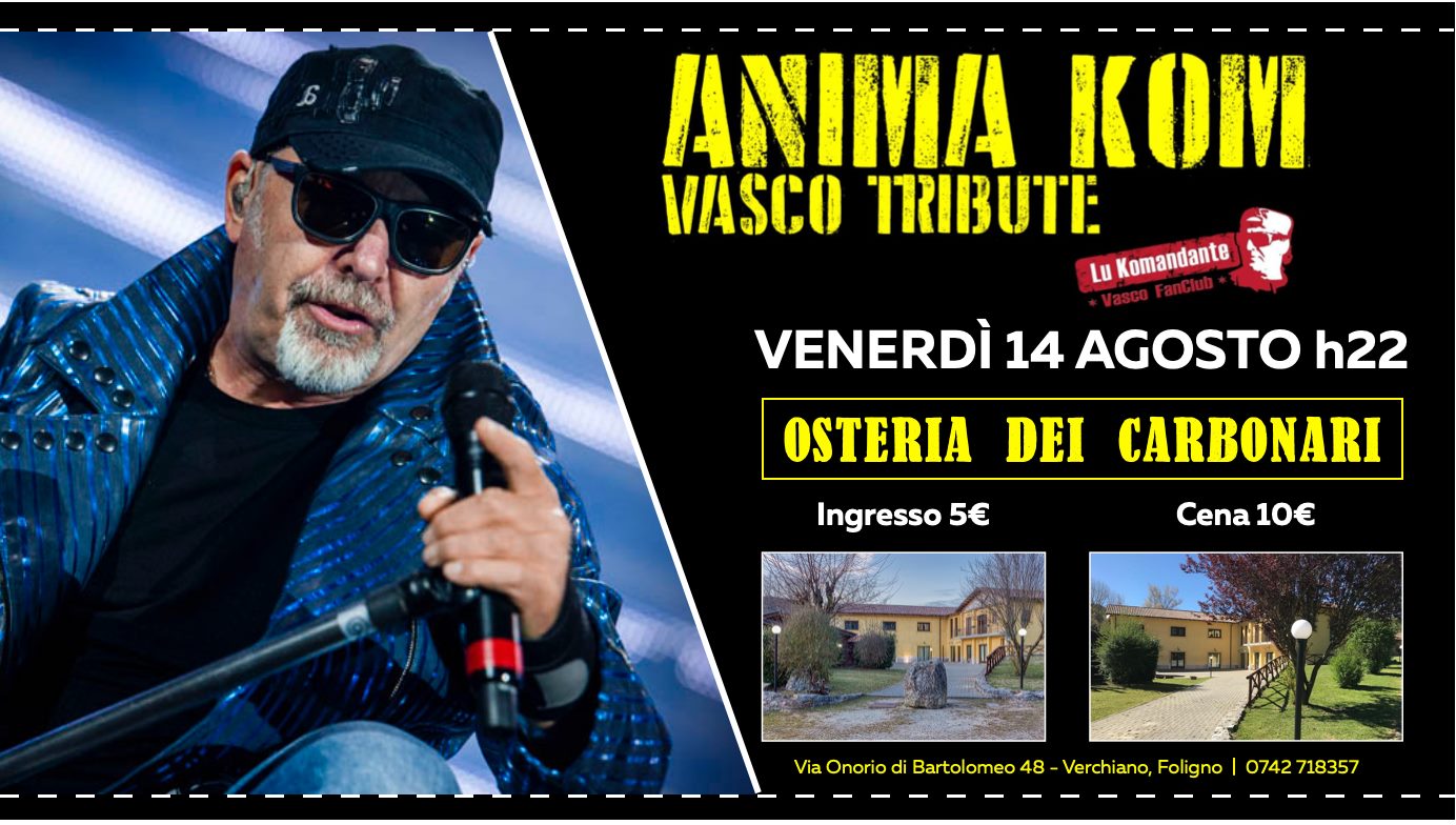 ANIMAKOM Vasco Tribute Live @ Osteria Dei Carbonari - Verchiano, Foligno