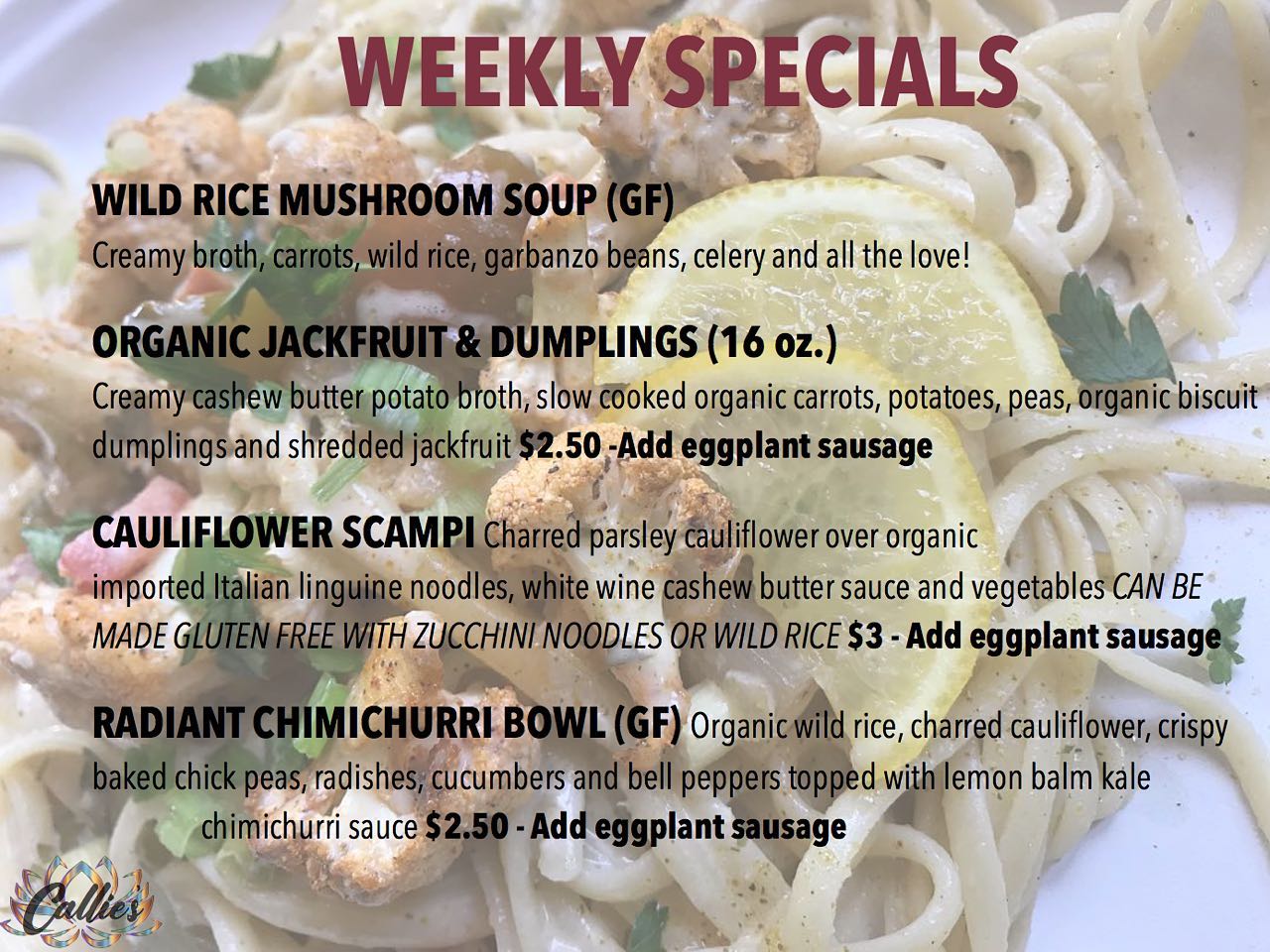 Our specials will knock your organic... - Callie's Kitchen | Facebook