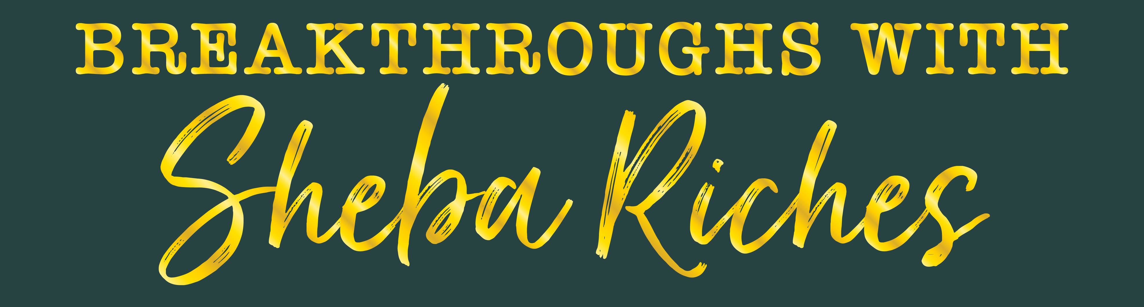 Breakthroughs with Sheba Riches | River