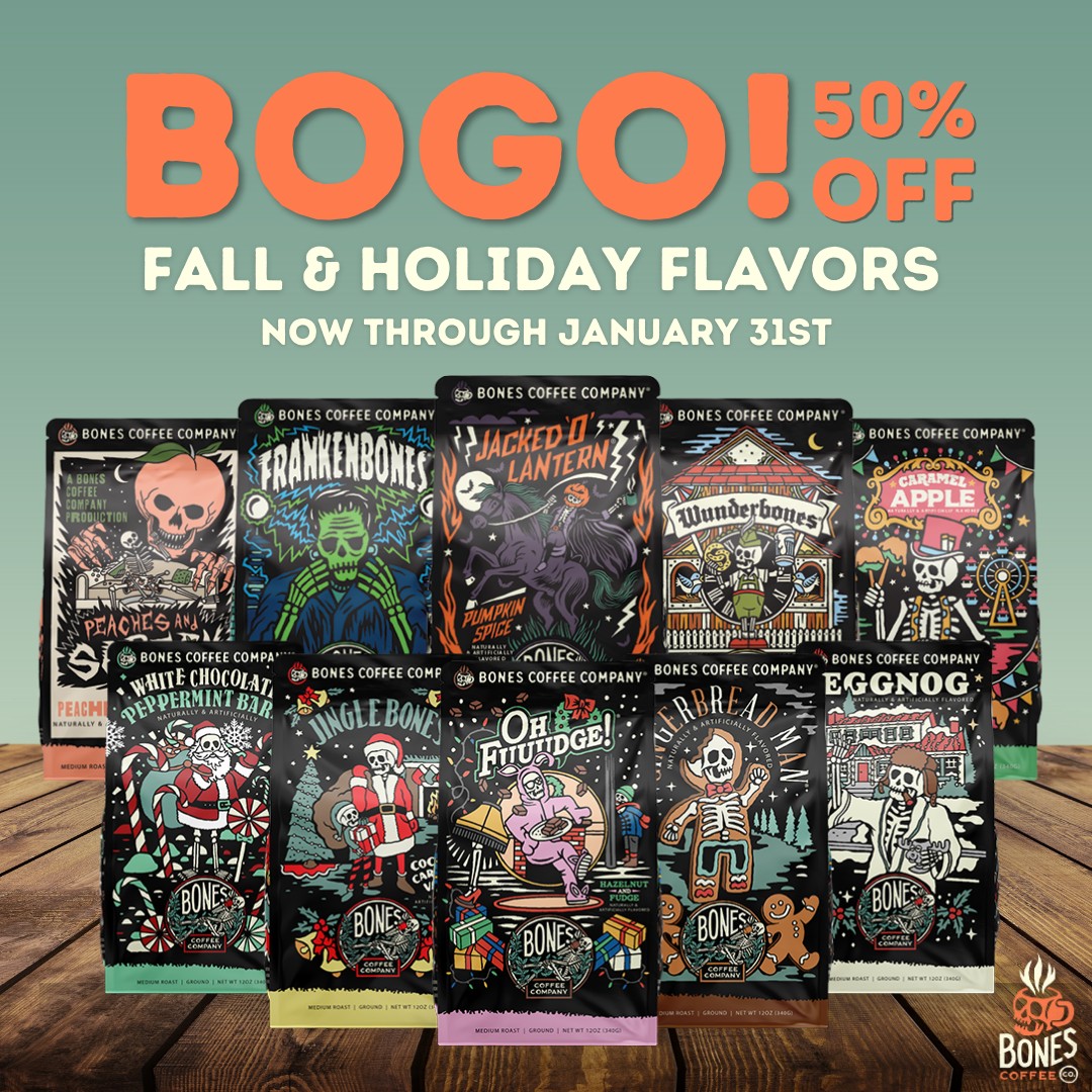 Bones - BOGO 50% OFF on Fall & Holiday Flavors starting now through the ...