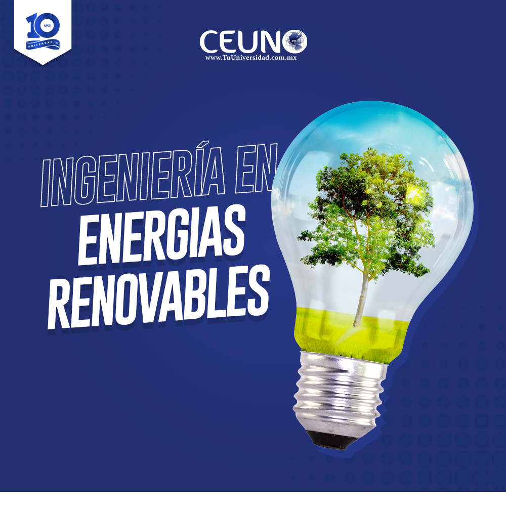 ️ Ing. Energías Renovables,... - Universidad CEUNO Nogales