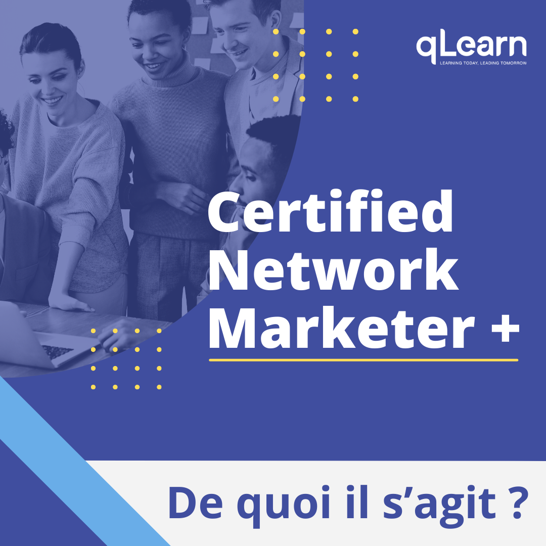 QNET - Le Certified Network Marketer+ est un certificat...