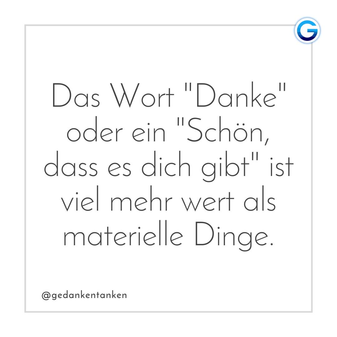 Gedankentanken Es Ist Schon Dass Es Dich Gibt Wann