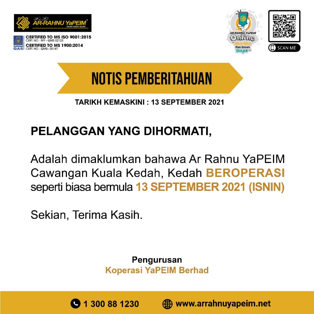 Ar Rahnu Yapeim Kop Yapeim Bhd 𝐍𝐎𝐓𝐈𝐒 𝐏𝐄𝐌𝐁𝐄𝐑𝐈𝐓𝐀𝐇𝐔𝐀𝐍 Pelanggan Yang Dihormati Adalah Dimaklumkan Bahawa Ar Rahnu Yapeim Cawangan Kuala Kedah Kedah Beroperasi Seperti Biasa Bermula 13 September 2021 Isnin Sekian