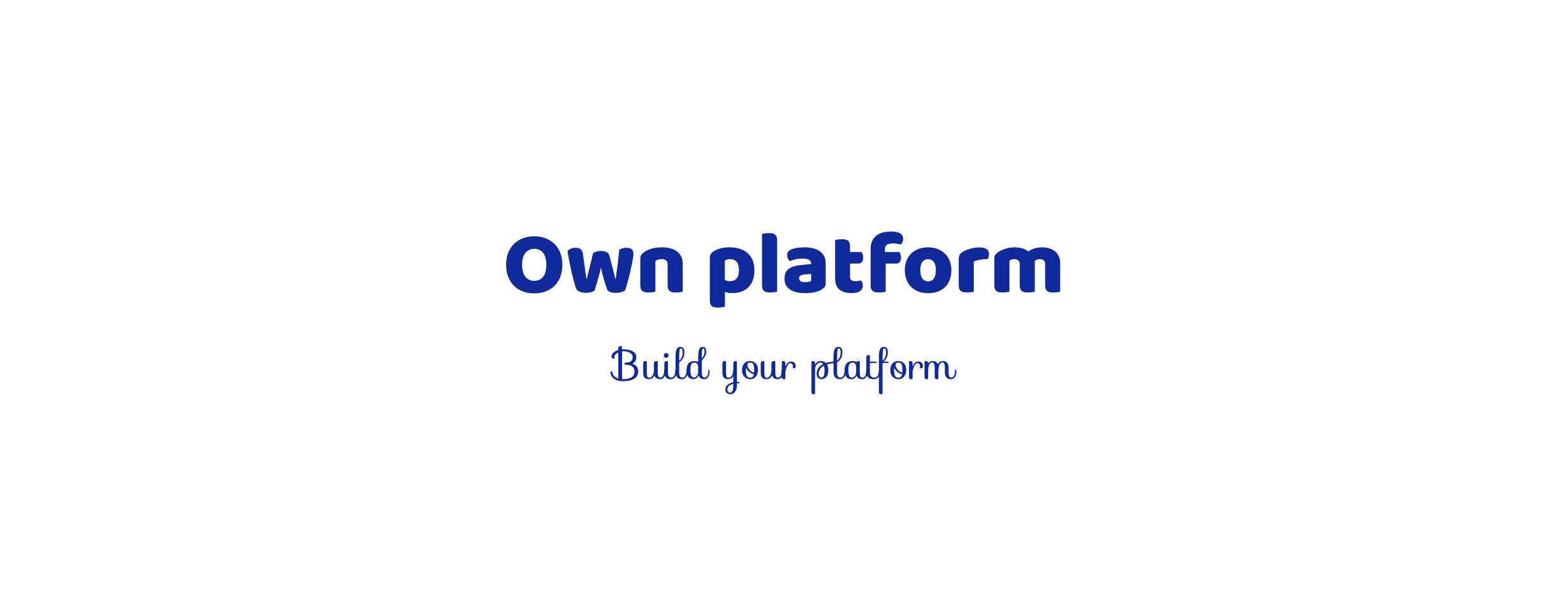 Own Platform