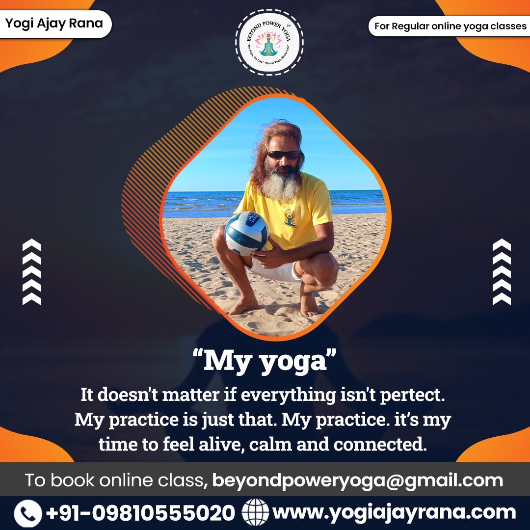 Yogi Ajay Rana - ---- YOGI AJAY RANA ---- My Yoga.... It...