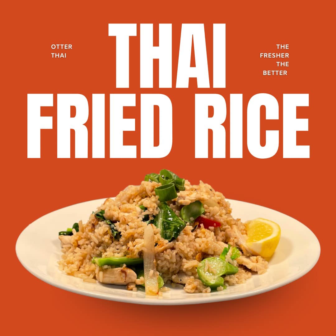 OTTER THAI - Craving for our fried rice? Order online or... | Facebook