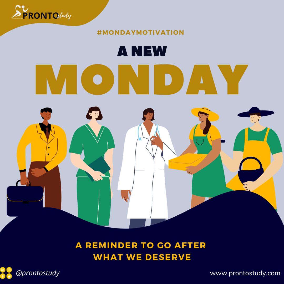 Pronto Study - A New Monday... A reminder to go after...