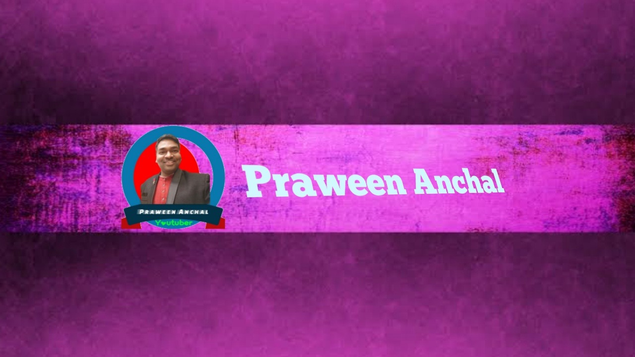 Praween Anchal
