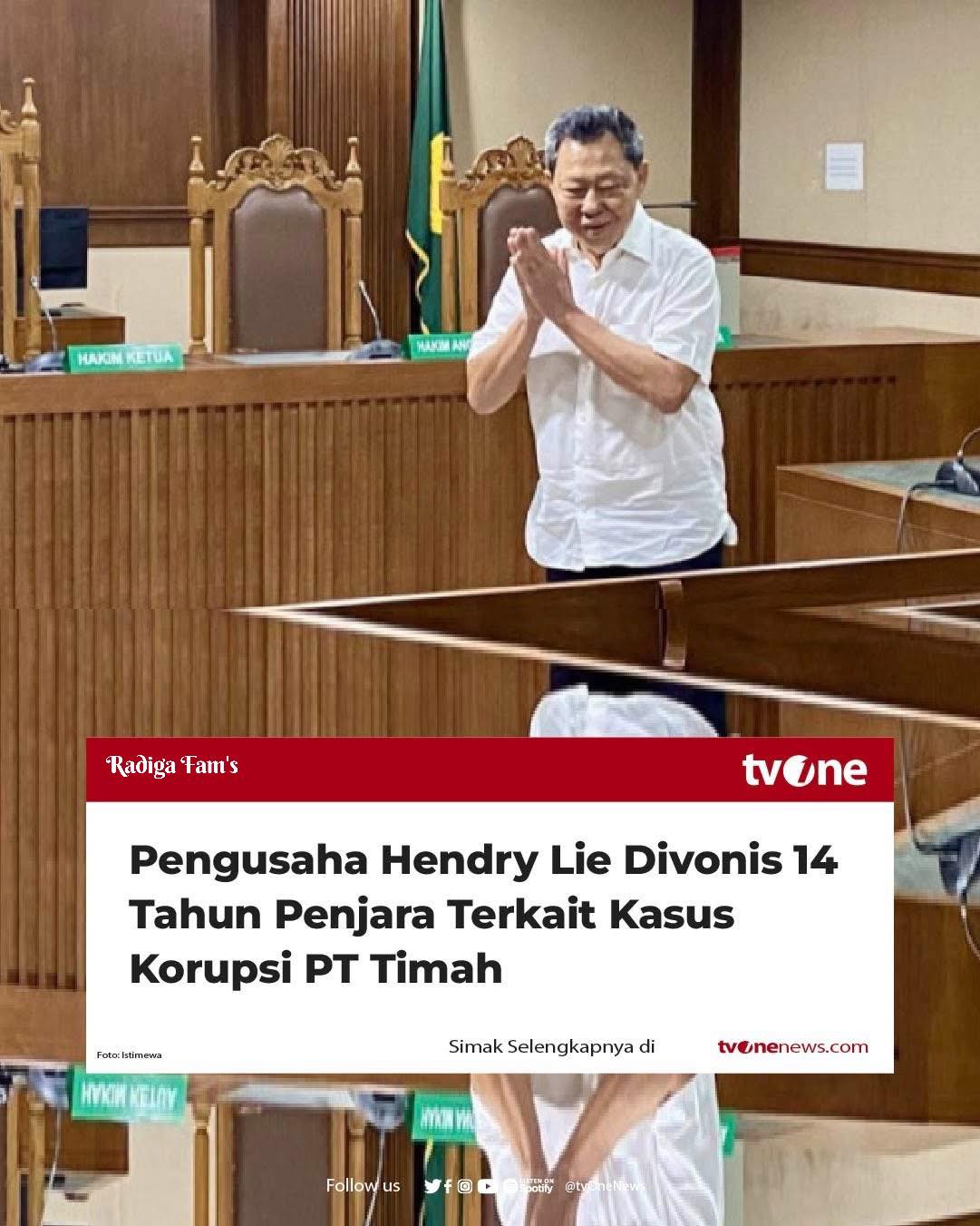 Radiga - Pengusaha Hendry Lie dijatuhi vonis pidana penjara 14 tahun ...
