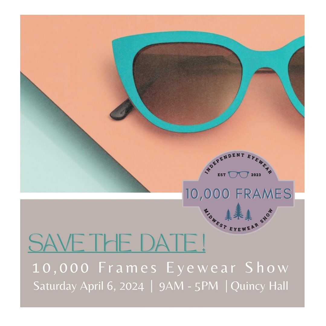 🗓️ SAVE THE DATE!! 🗓️... - 10,000 Frames Midwest Eyewear Show | Facebook