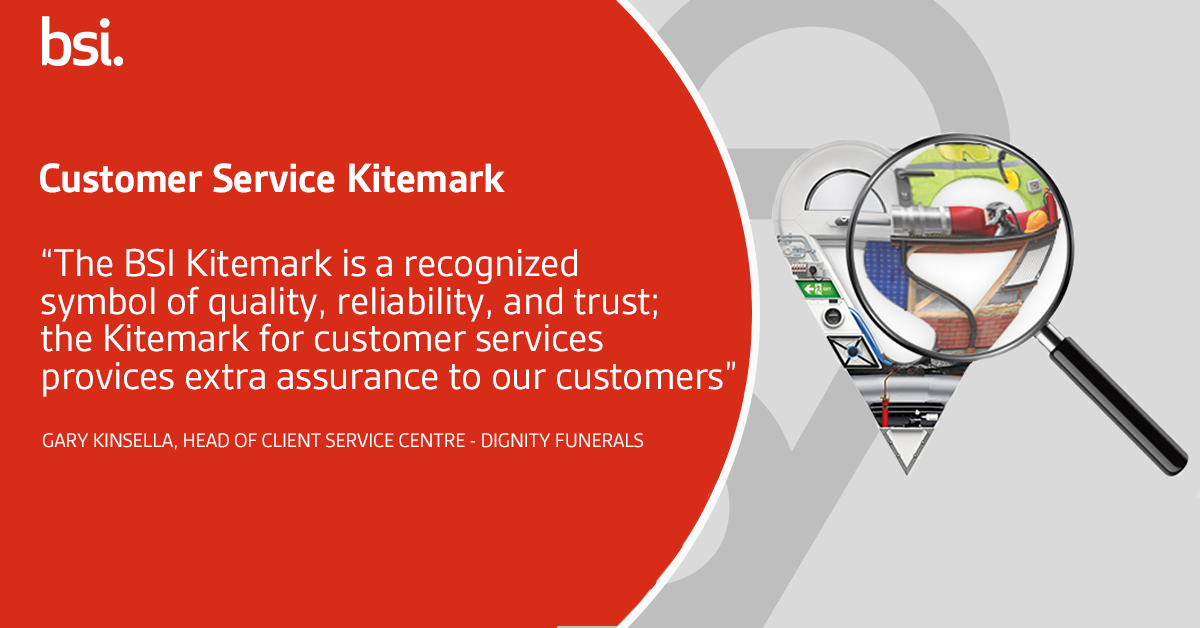 BSI UK - BSI Customer Service Kitemark is a mark of...