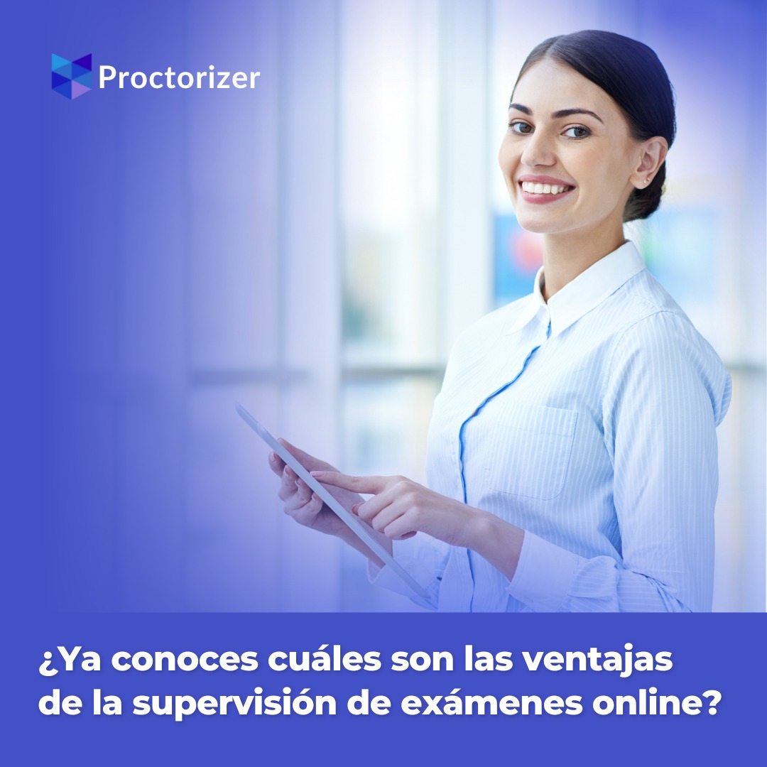 Proctorizer - La evaluación es un componente crítico del...