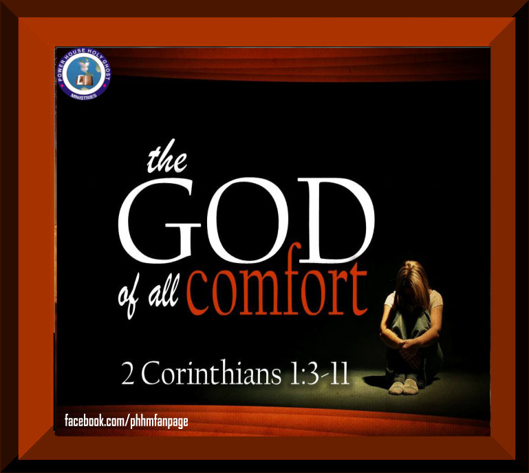 THE GOD OF ALL COMFORT READING FOR THE DAY — II Corinthians 1:3-4 “All ...