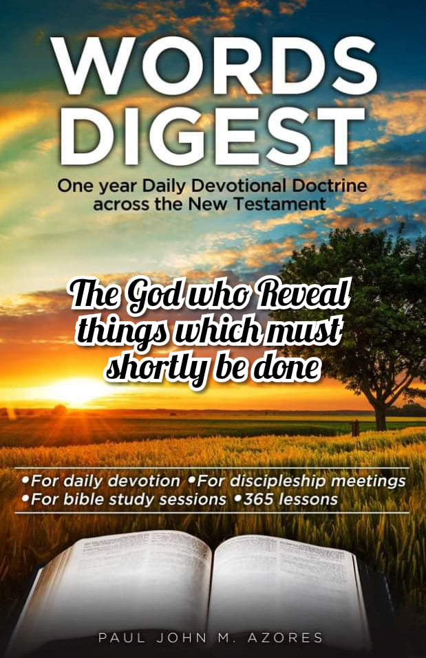 WORDS Digest - The God who Reveal things which must...