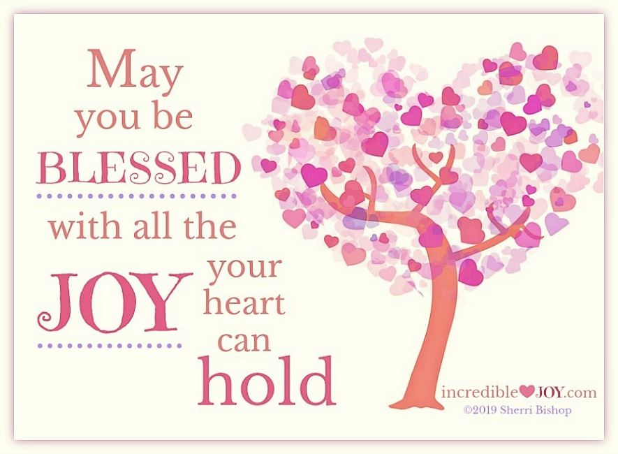 Incredible JOY - • A JOYful Message • May you be blessed...
