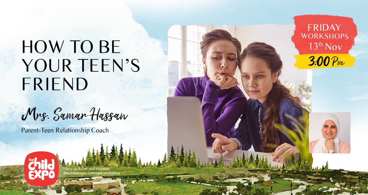 How to be your Teen's Friend by Mrs. Samar Hassan
