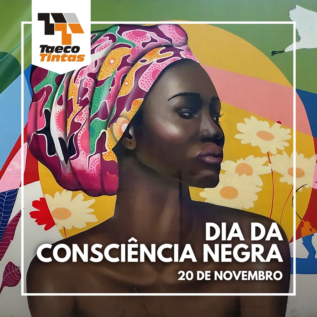 Taeco Tintas - 👩🏿‍🦱 Dia da Consciência Negra 🙅🏿‍♀️ Nossa... | Facebook