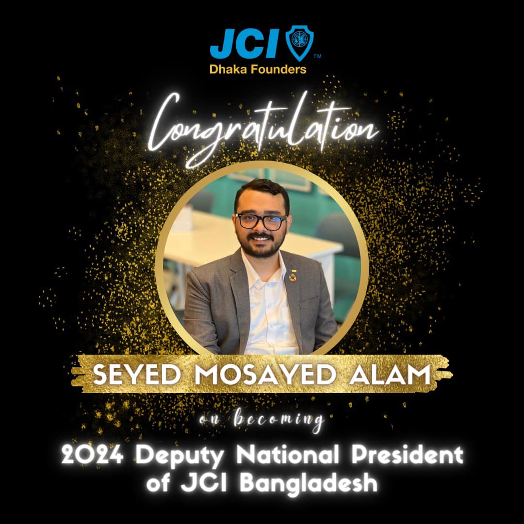 Congratulations Seyed Mosayeb Alam,... - JCI Dhaka Founders