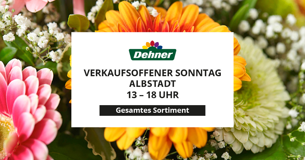 Verkaufsoffener Sonntag Dehner Garten-Center in Albstadt