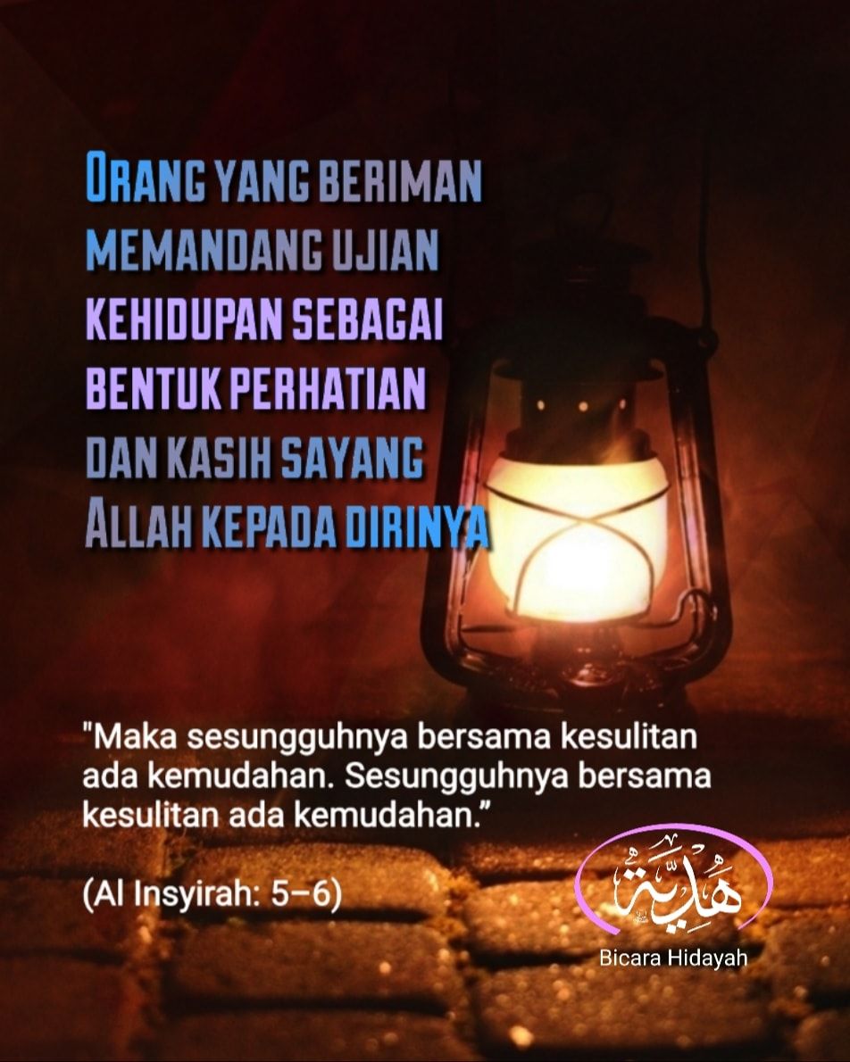 Bicara Hidayah Ujian Kehidupan Manusia Tidak Bisa Lepas Dari Ujian Dalam Kehidupannya Sehari Hari Setiap Diri Pasti Mengalami Ujian Ringan Maupun Berat Semakin Tinggi Derajat Keimanan Seseorang Ujian Yang Allah Berikan Pasti