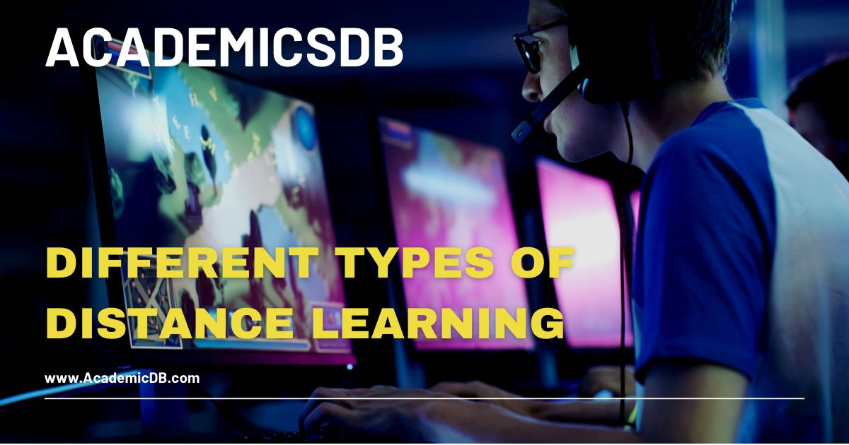 Academics DB - Types of Distance Learning Distance...