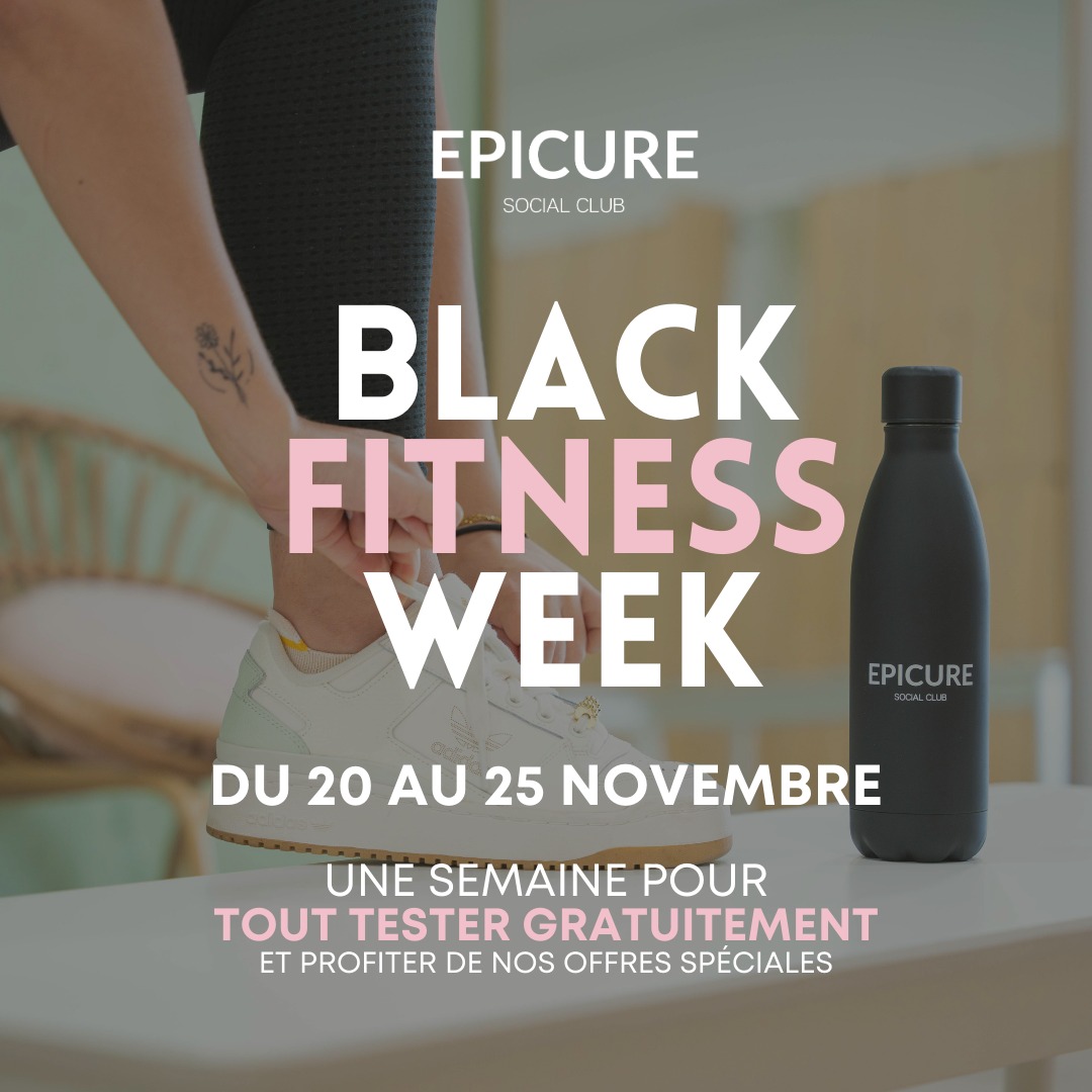 🔥BLACK FITNESS WEEK Du 20 au 25... - Epicure Social Club | Facebook