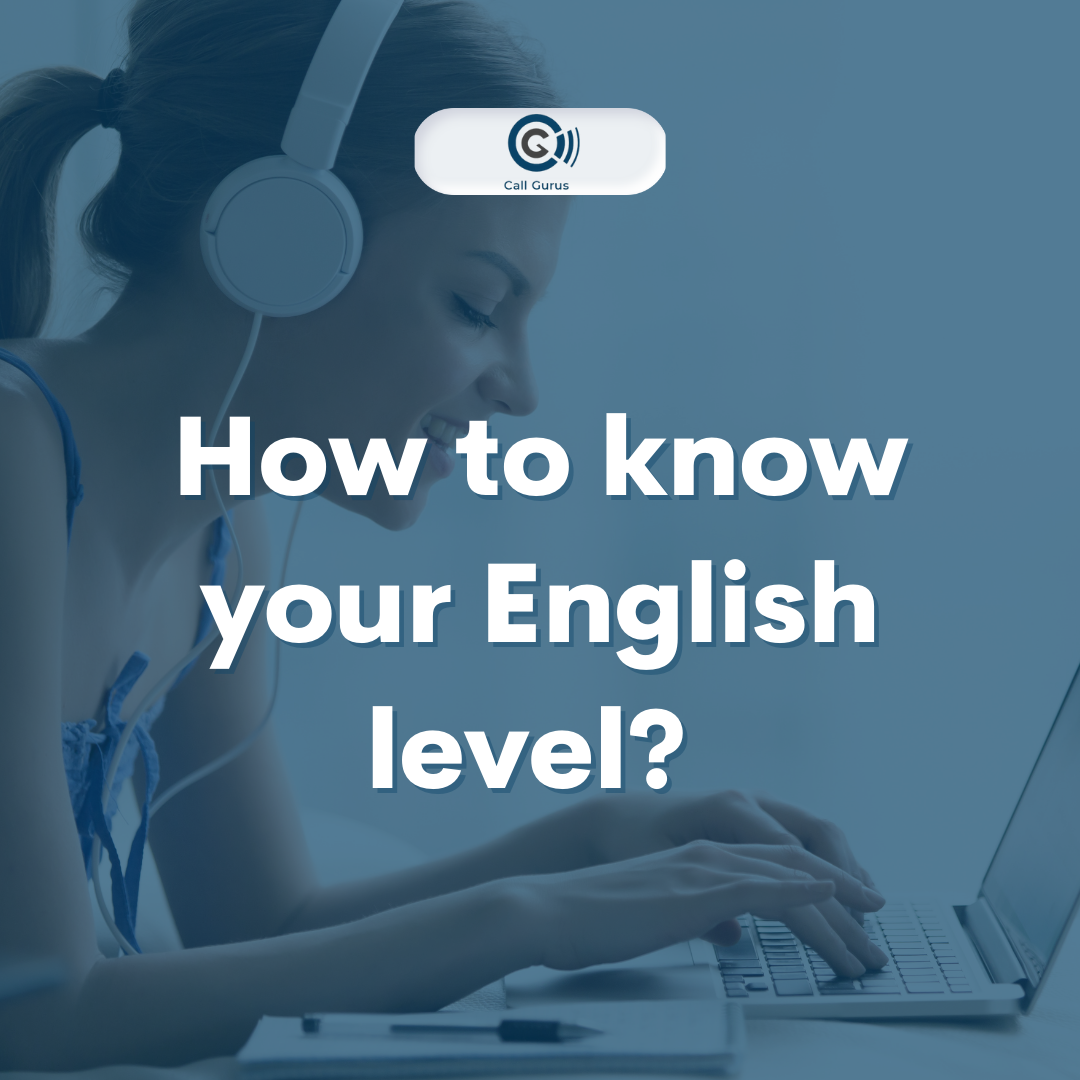 The Call Gurus MX - Knowing your level of English is very important to ...
