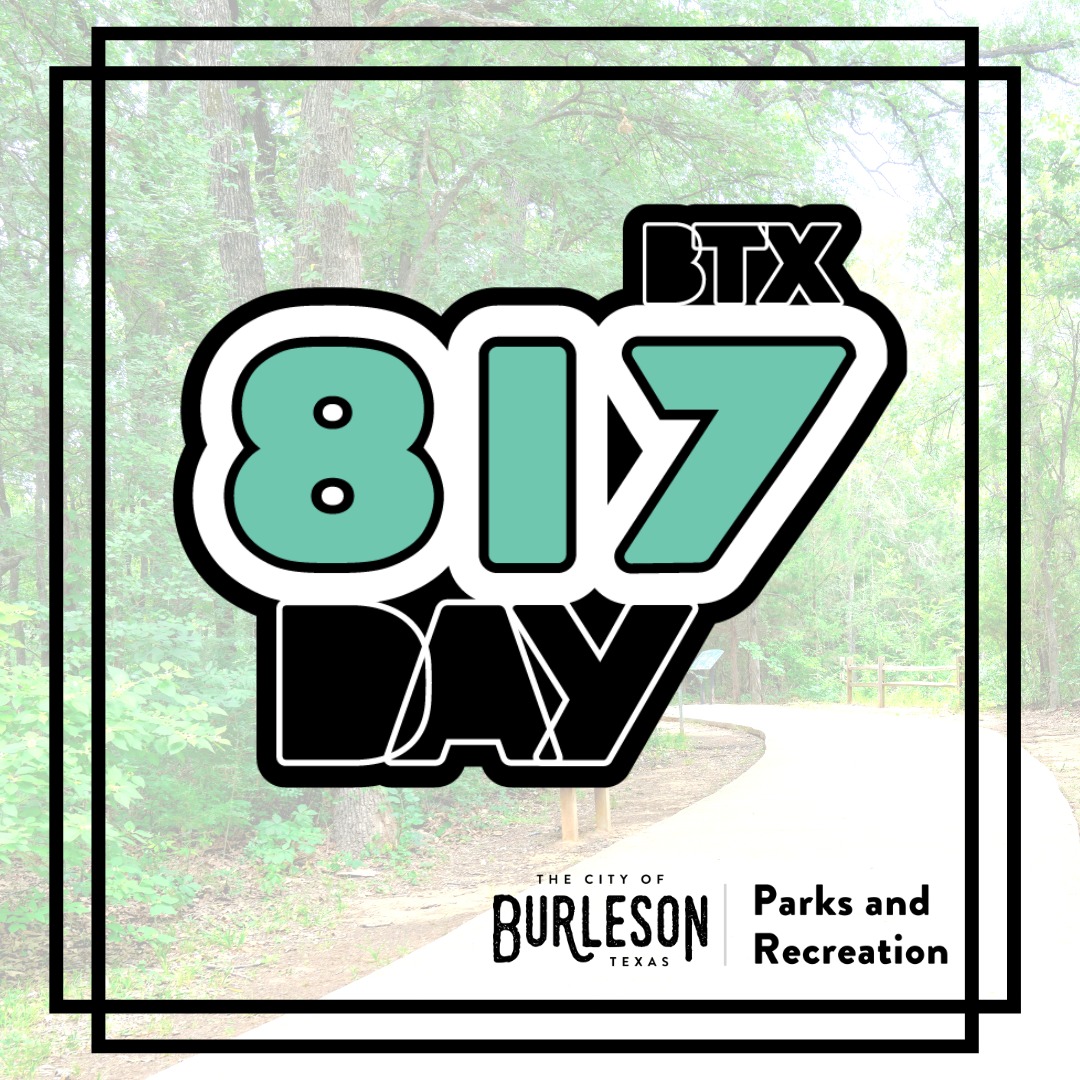 Happy 817 Day, BTX! Use... - Burleson Parks and Recreation
