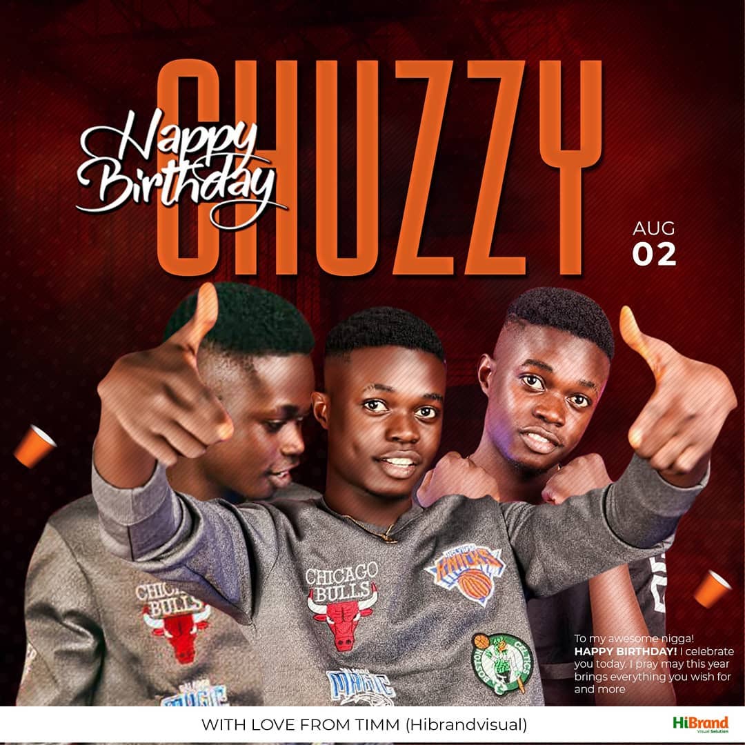 Happy Birthday @mr_chuzzy... - Hi Brand Visual Solution | Facebook