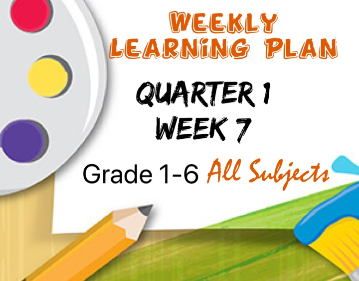 Guro - Weekly Learning Plan Quarter 1 Week 7-All subjects Grade 1-http ...