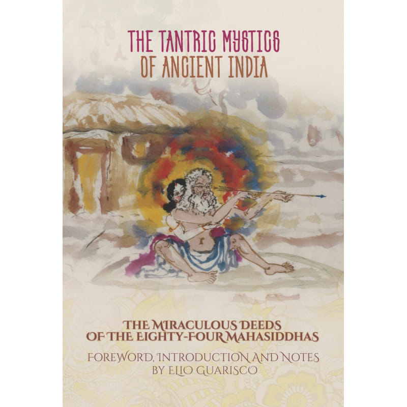 Masters of Enchantment The Lives and Legends of the Mahasiddhas