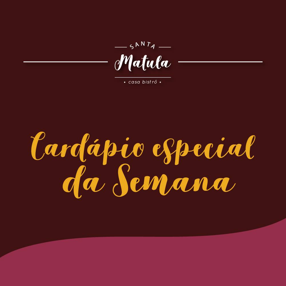 Santa Matula - Semana de dia dos pais merece um cardápio...