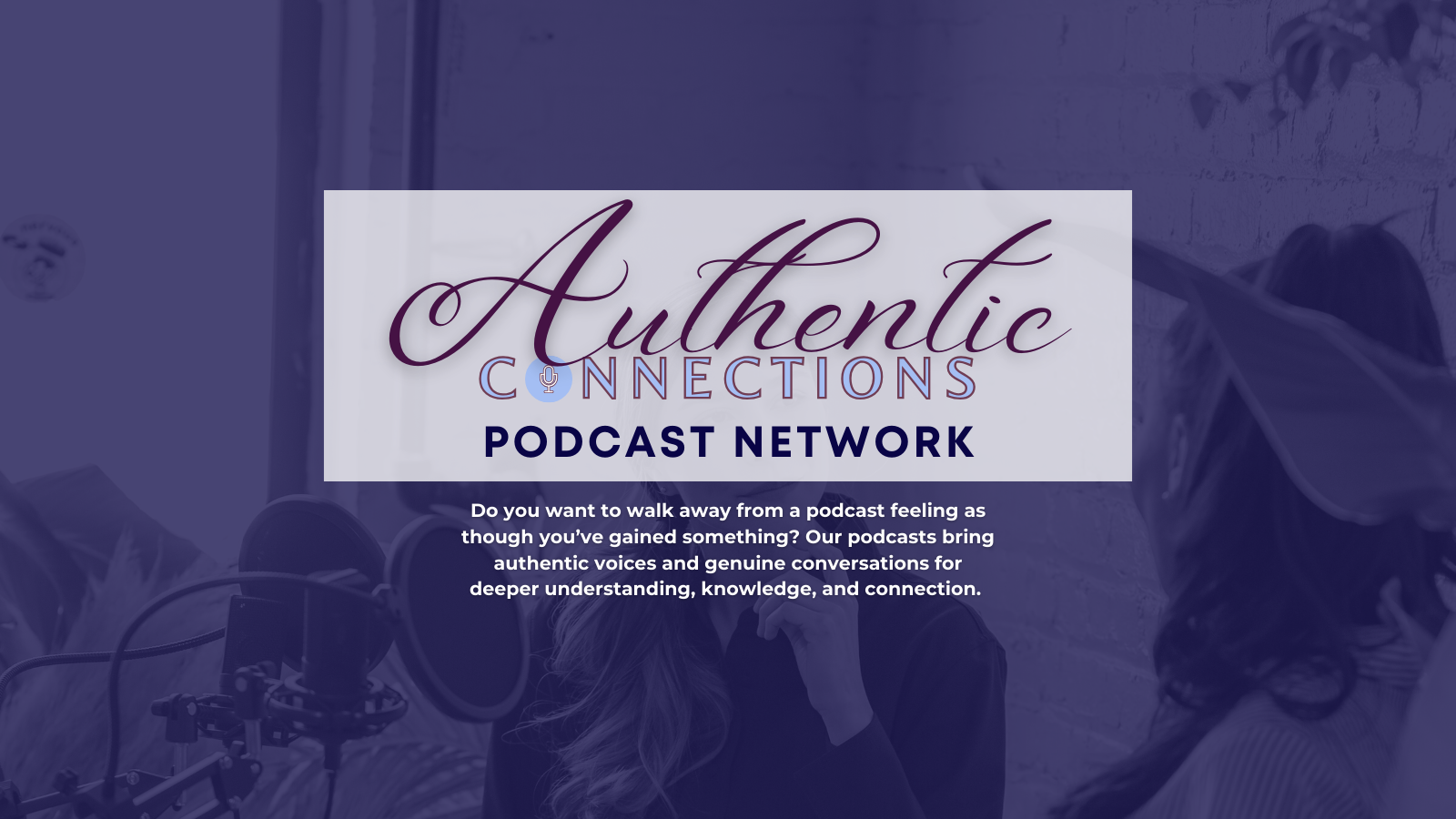 Authentic Connections Podcast Network | Portland OR
