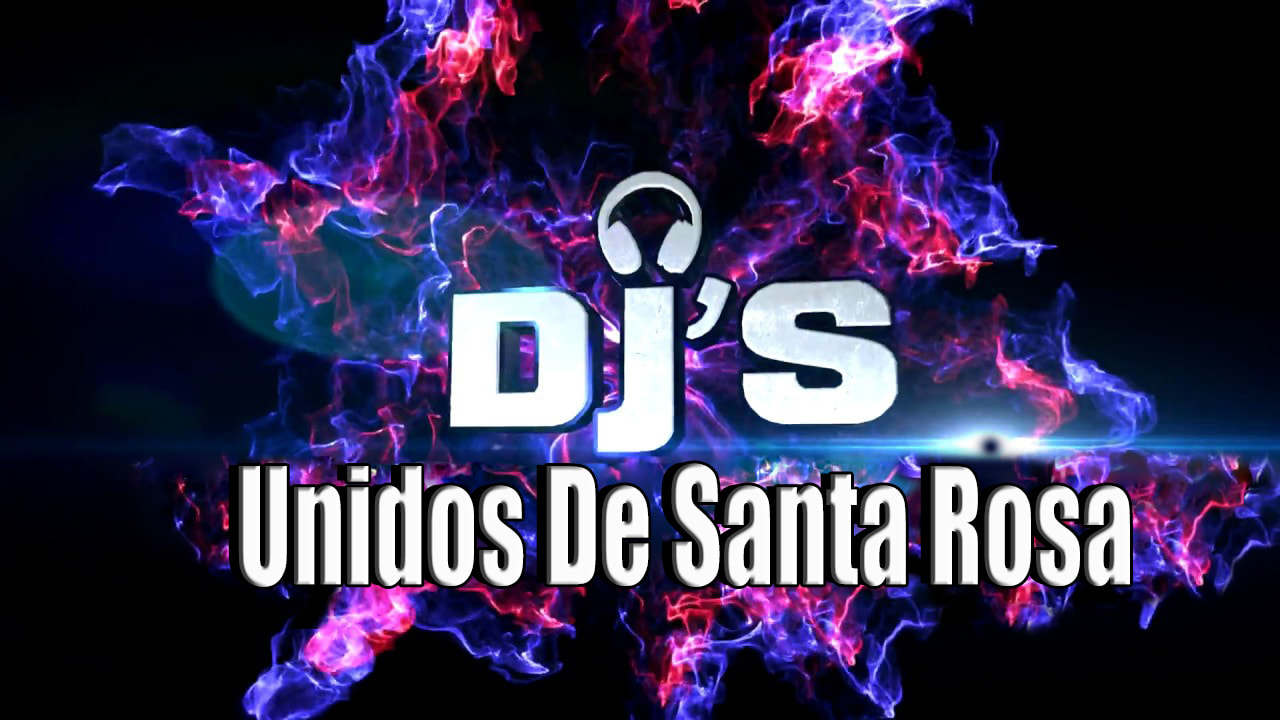 DJs Unidos De Santa Rosa Oficial | Facebook
