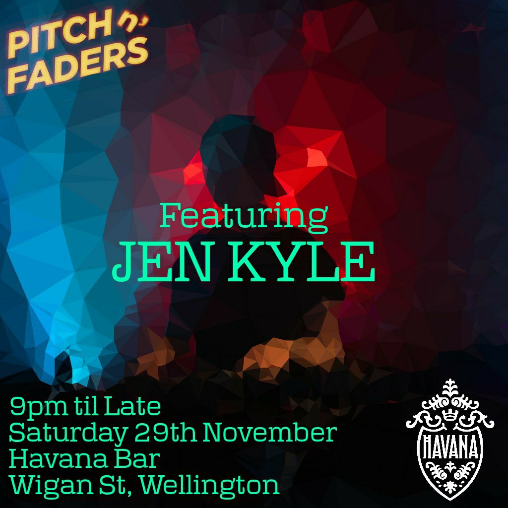 PITCH N FADERS Presents JEN KYLE