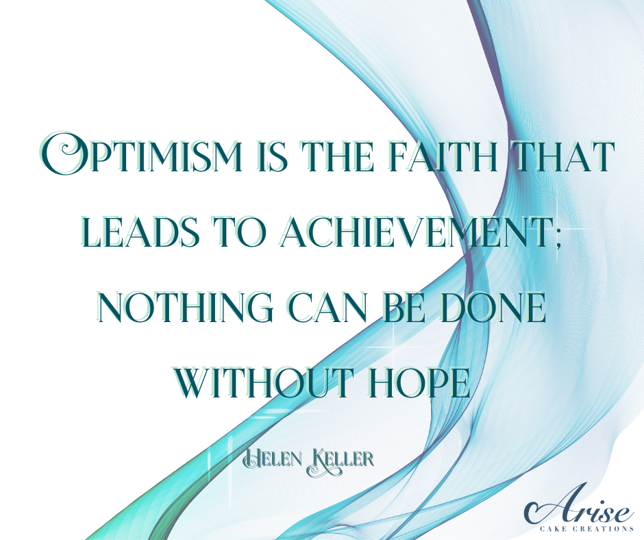 This quote from Helen Keller in... - Arise Cake Creations | Facebook