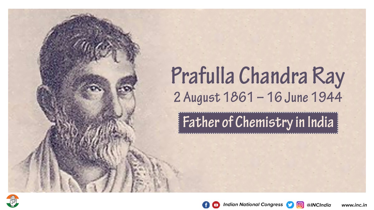 Indian National Congress - Prafulla Chandra Ray established the first ...
