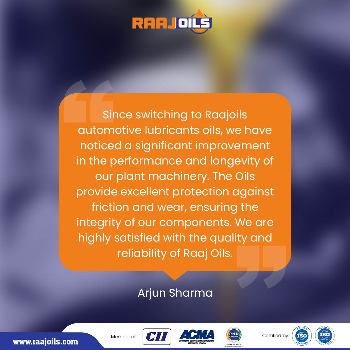 Genuine testimonials that... Raaj Industrial Lubricants
