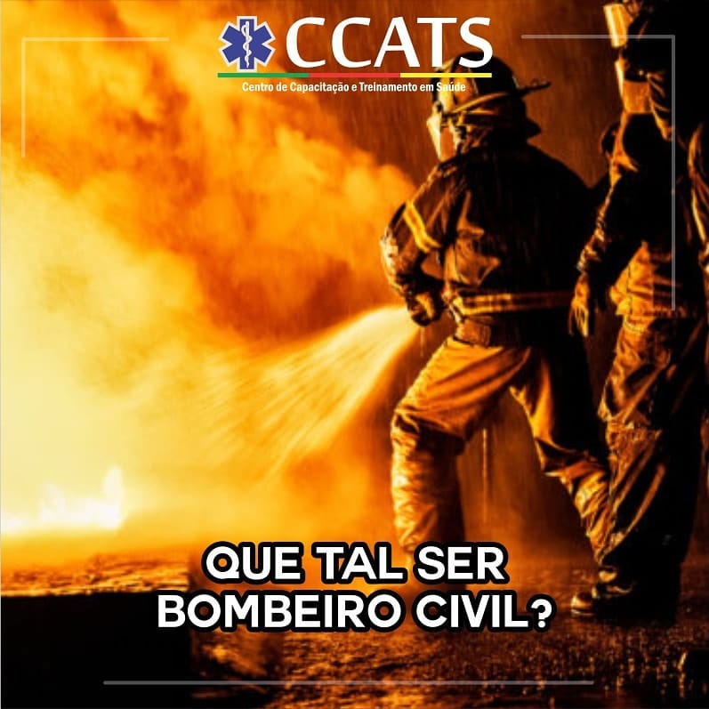 CCATS TREINAMENTOS - QUE TAL SER BOMBEIRO CIVIL? CONHEÇA ALGUMAS ...