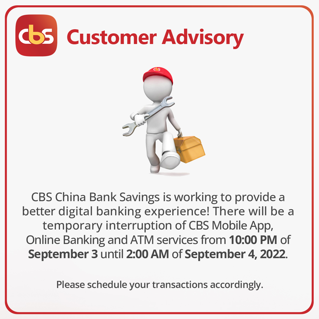 CBS - CUSTOMER ADVISORY CBS China Bank Savings is working to provide a ...