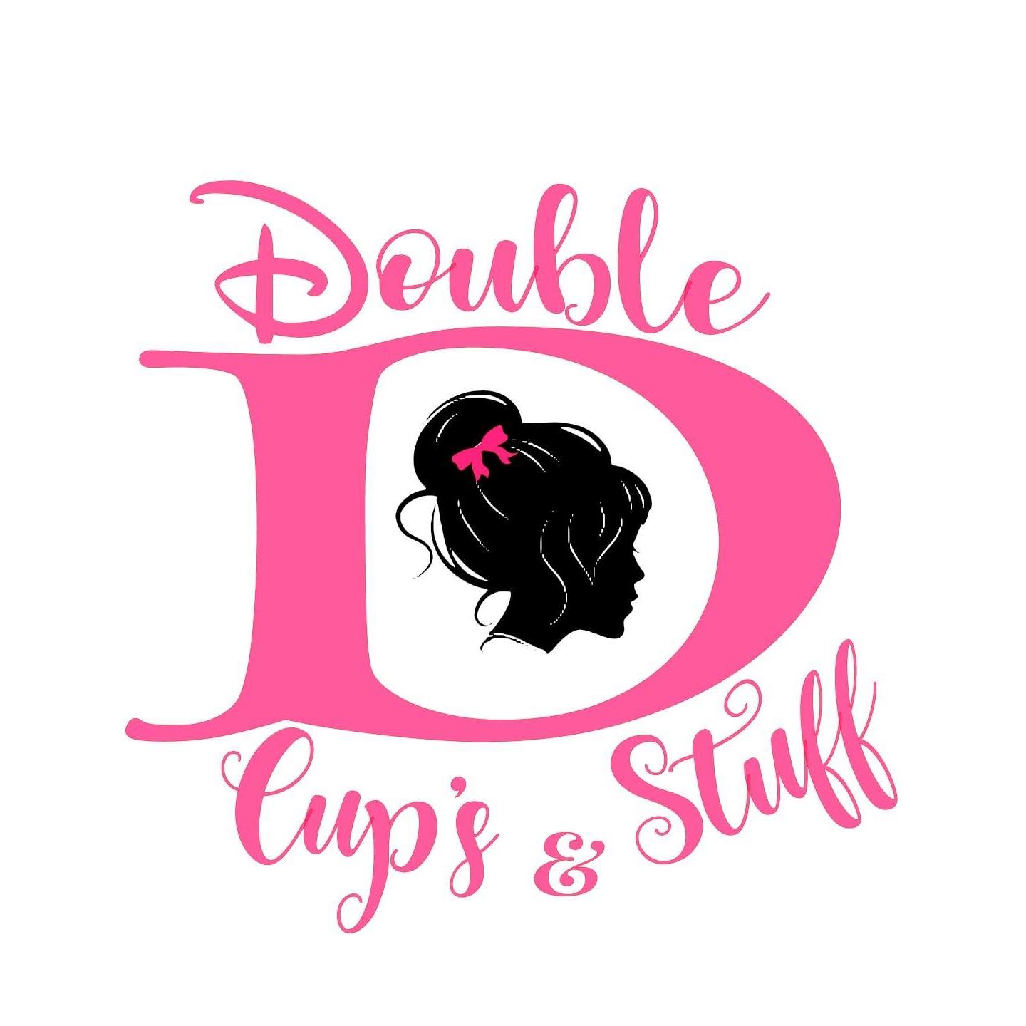 Double D Cup's & Stuff