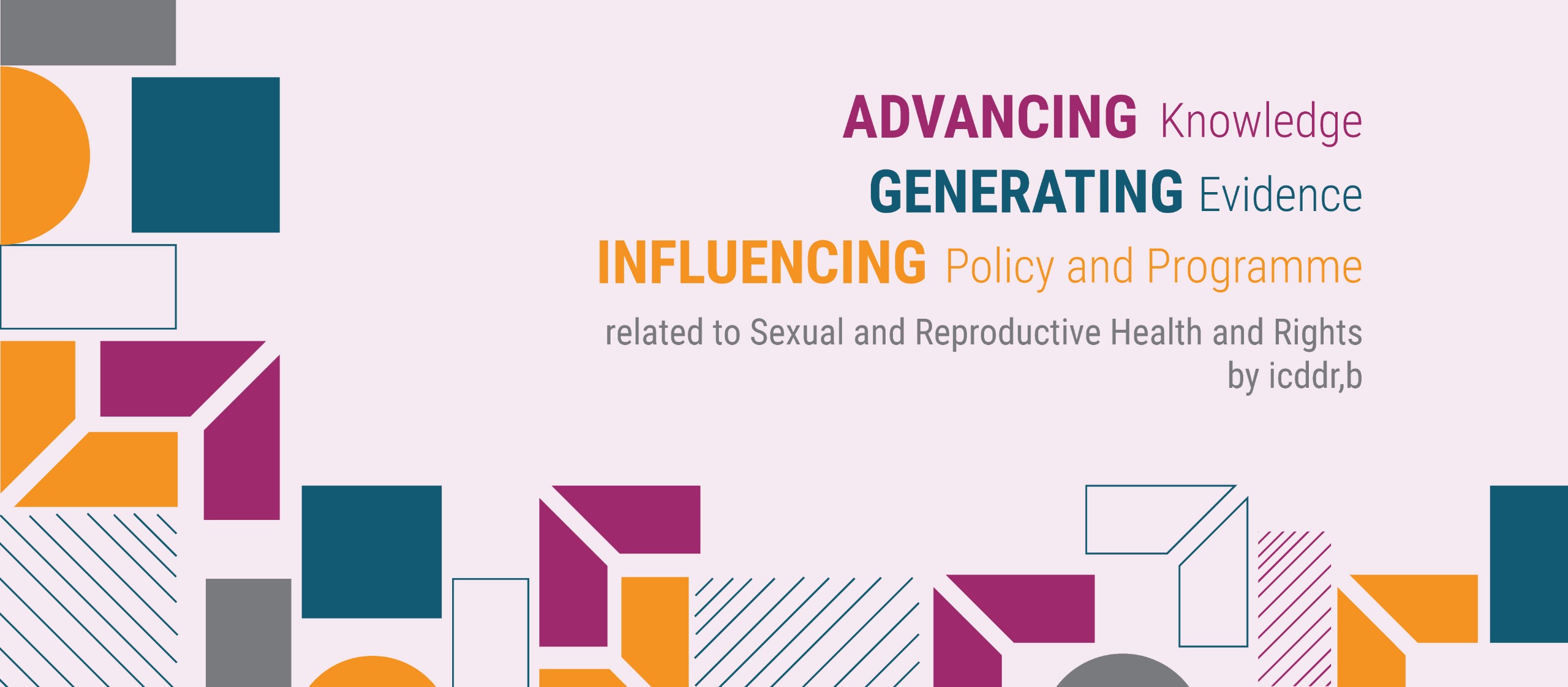 Advancing Sexual and Reproductive Health and Rights by icddr,b