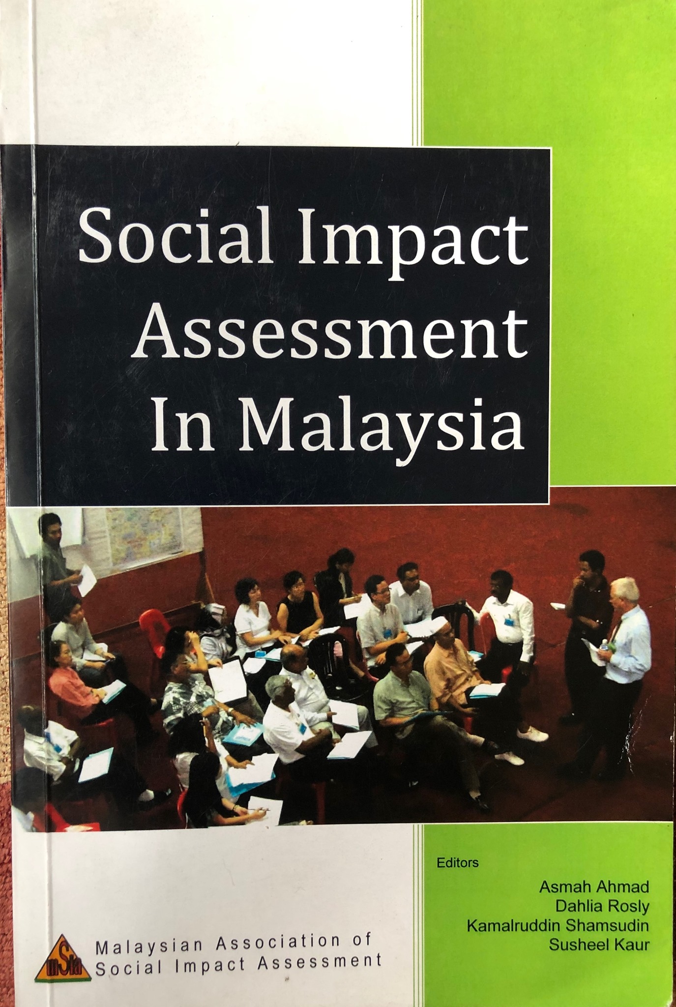 Social Impact Assessment Malaysia The First Publication 2009 By The Malaysian Association Of Social Impact Assessment Isbn 978 983 44863 0 3 Facebook