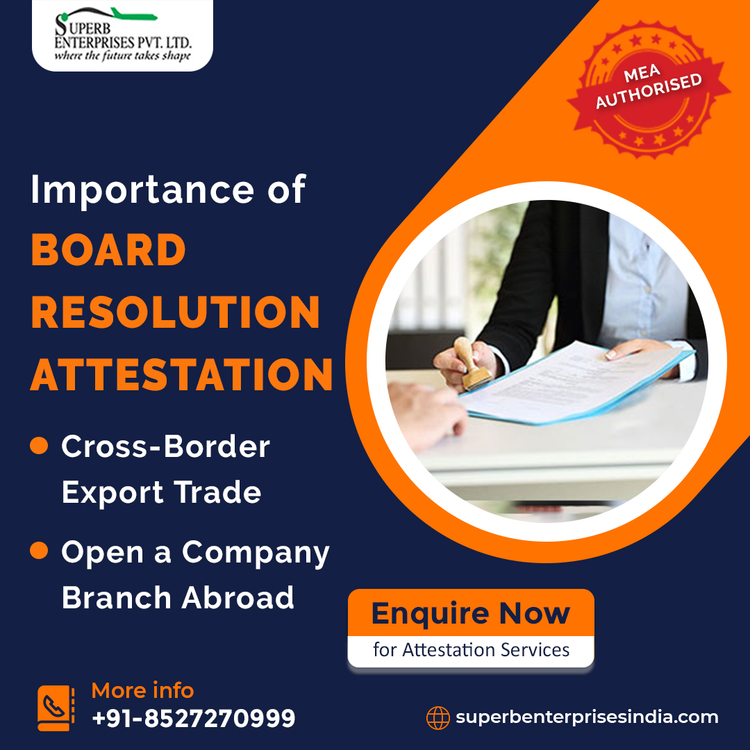 Superb Enterprises Pvt. Ltd. - Attestation of Board Resolution is a ...