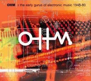 OHM: the early gurus of electronic music 1948-80 CD boxed set review