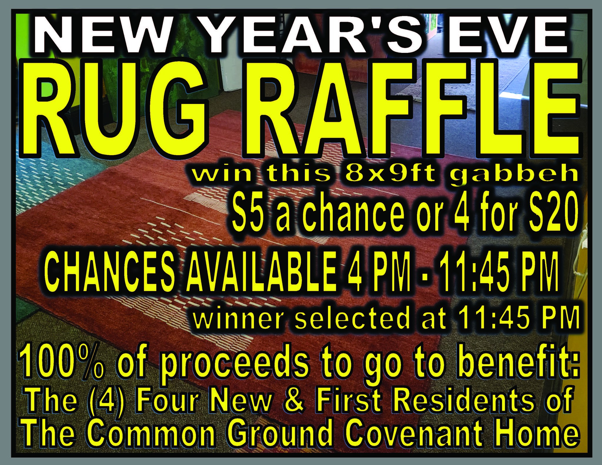 New Year's Eve RUG RAFFLE for The Common Ground Covenant Home Residents