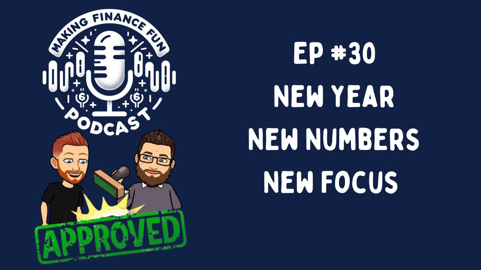 Making Finance Fun Podcast - Episode 30: New Year. New Numbers. New Focus