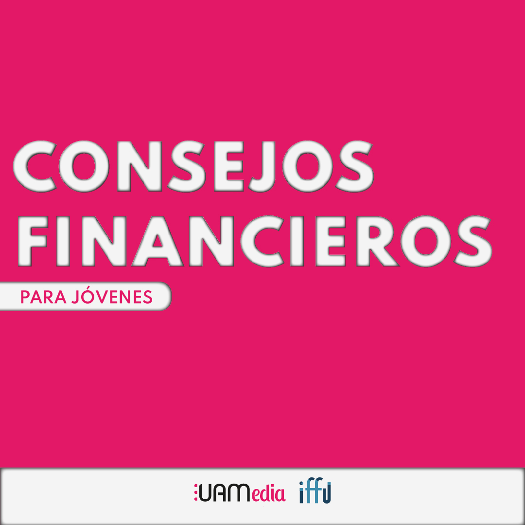 UAMedia IFFU - Preocuparte por tus ingresos no debe de...
